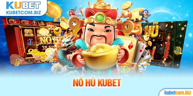 Tỷ lệ RTP cao ngất ngưởng là ưu điểm của sảnh nổ hũ kubet