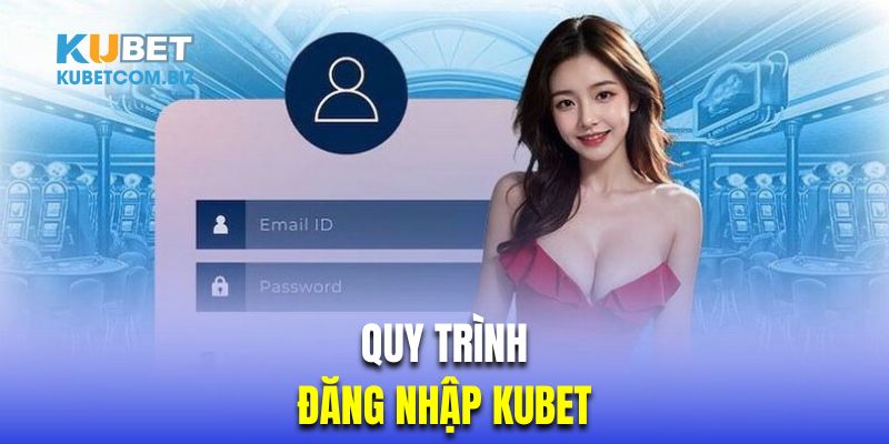 Quy trình truy cập nhà cái Kubet nhanh chóng