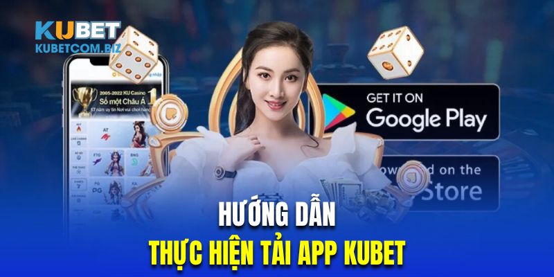 Bật mí cách thức tải ứng dụng nhà cái Kubet về thiết bị