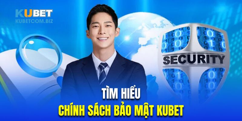 Tìm hiểu chính sách bảo mật của casino trực tuyến Kubet